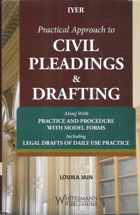 Practical Approach to Civil Pleadings & Drafting by Lovika Jain, published by Whitesmann Publishing, featuring model legal forms and daily-use legal drafts. ISBN 9788169437349.
