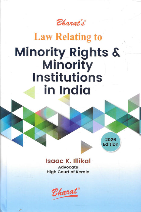 Bharat's Law Relating to Minority Rights & Minority Institutions in India, 2026 Edition by Isaac K. Illikal, published by Bharat Law House, ISBN 9788169449182.