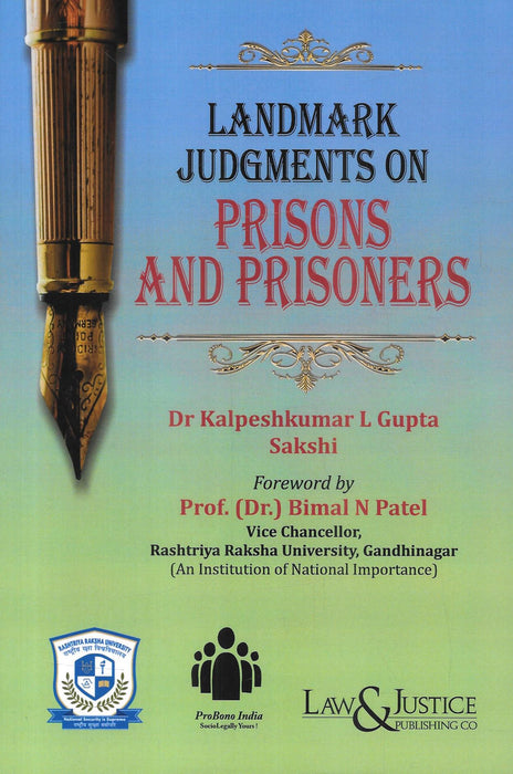 Landmark Judgments on Prisons and Prisoners by Dr. Kalpeshkumar L. Gupta and Sakshi, published by Law & Justice Publishing Co., ISBN 978-81-69453-36-3.