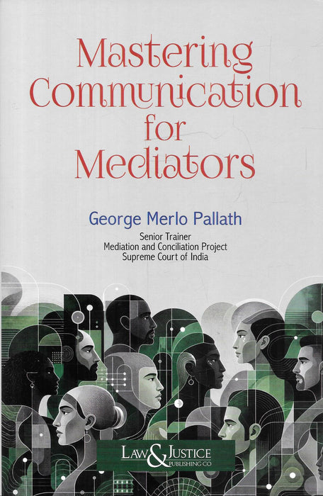 Cover of Mastering Communication for Mediators by George Merlo Pallath, published by Law & Justice Publishing Co.