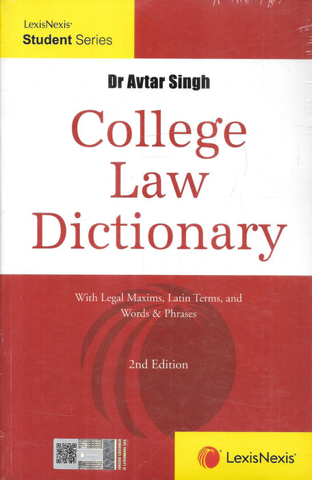 College Law Dictionary by Dr Avtar Singh, 2nd Edition, LexisNexis Student Series, ISBN 9788180388224.