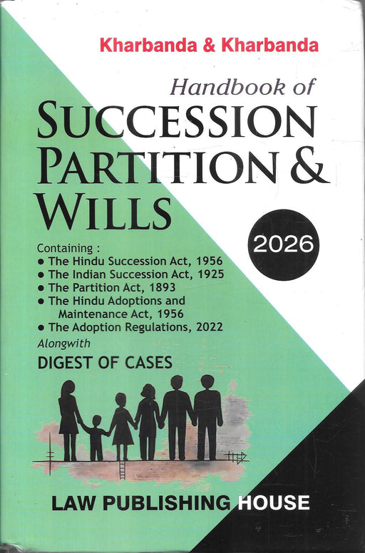 Handbook of Succession Partition and Wills 2026 by Kharbanda and Kharbanda, a comprehensive legal book covering succession laws, wills, partition, and case law digest, widely used by lawyers, legal professionals, and law students for property and inheritance matters.