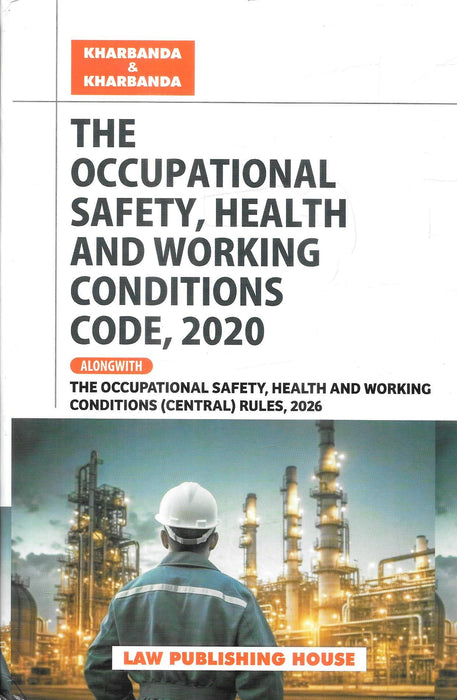 The Occupational Safety Health and Working Conditions Code 2020 with Occupational Safety Health and Working Conditions Central Rules 2026 by Kharbanda and Kharbanda labour law reference book