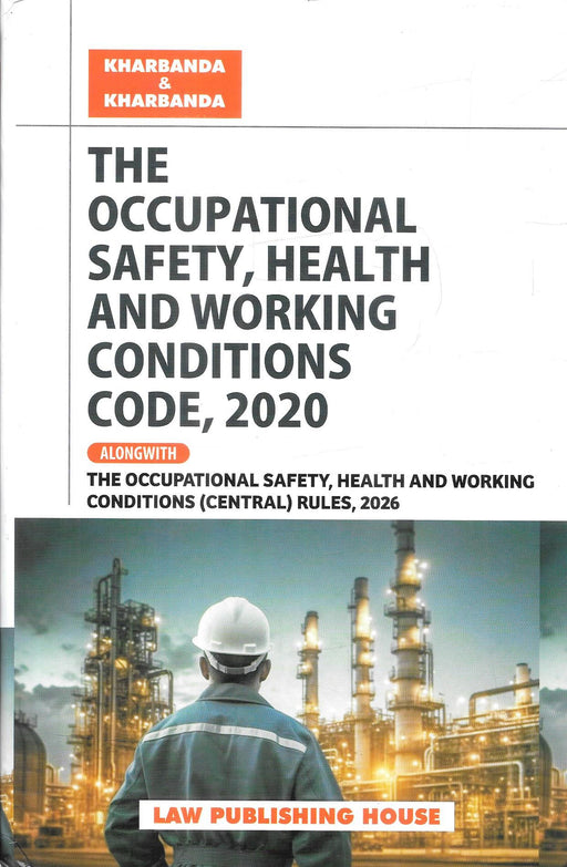 The Occupational Safety Health and Working Conditions Code 2020 with Occupational Safety Health and Working Conditions Central Rules 2026 by Kharbanda and Kharbanda labour law reference book