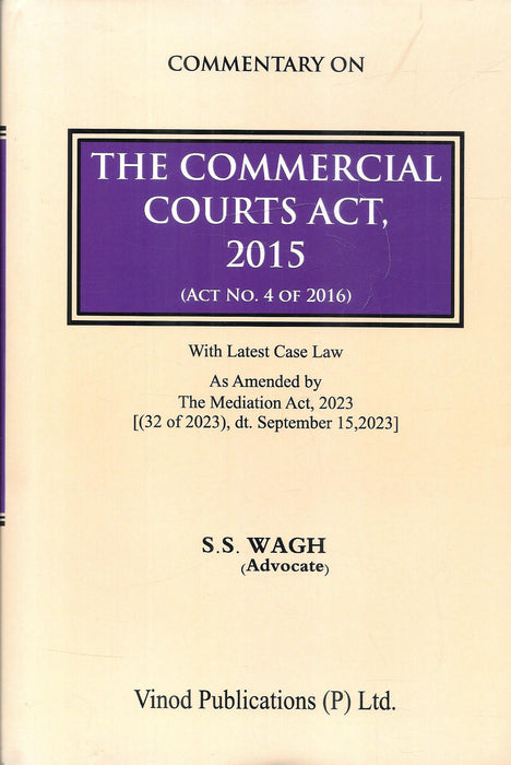 Front cover of Commentary on The Commercial Courts Act, 2015 by Advocate S. S. Wagh, published by Vinod Publications (2025 Edition), updated with The Mediation Act, 2023 and latest case law.