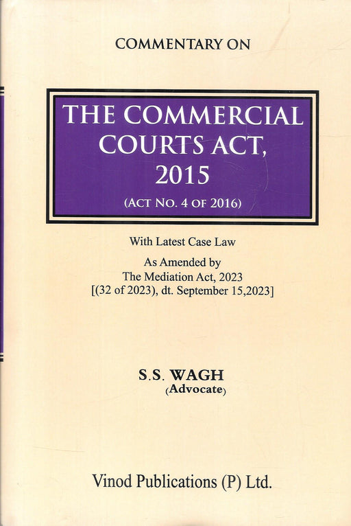 Front cover of Commentary on The Commercial Courts Act, 2015 by Advocate S. S. Wagh, published by Vinod Publications (2025 Edition), updated with The Mediation Act, 2023 and latest case law.