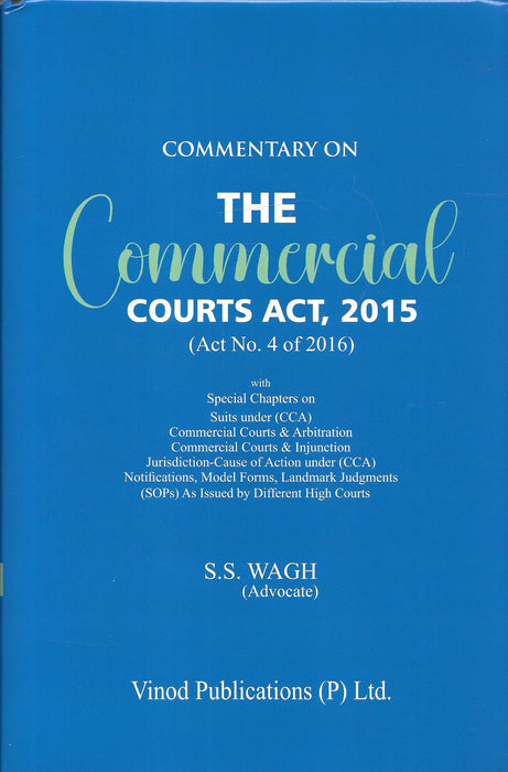 Front and back cover of Commentary on the Commercial Courts Act 2015 by S. S. Wagh, published by Vinod Publications, detailing section-wise analysis, pre-litigation mediation under Section 12A, arbitration interface, injunctions, jurisdiction, and High Court SOPs for commercial litigation practice.