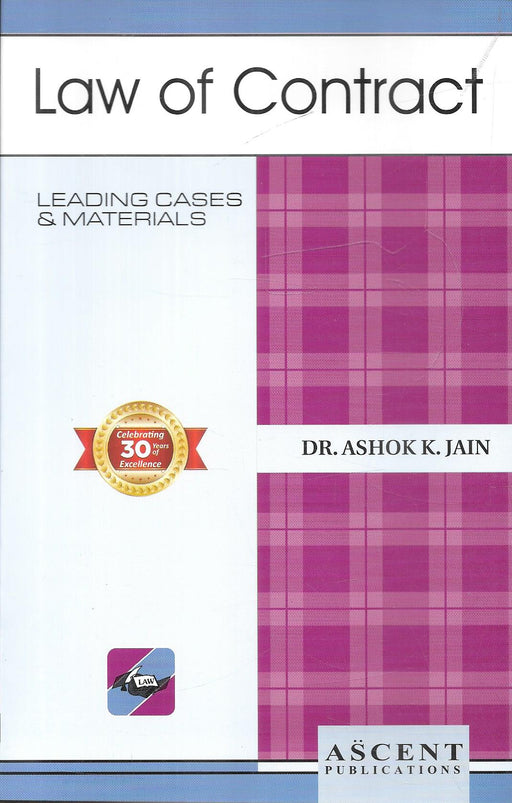 Front and back cover of Law of Contract by Dr. Ashok K. Jain, Ascent Publications, featuring leading cases and materials for law students, judicial aspirants, and legal professionals.