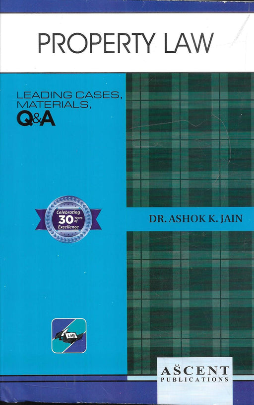 Front and back cover of Property Law by Dr. Ashok K. Jain, Ascent Publications, featuring leading cases, materials, and Q&A designed for law students and judicial service aspirants.