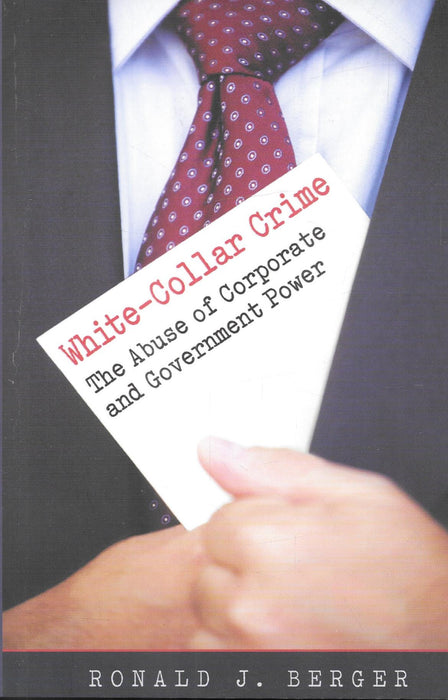 White-Collar Crime The Abuse Of Corporate And Government Power