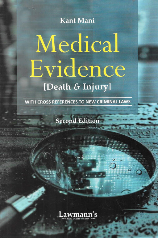 Front cover of "Medical Evidence [Death & Injury]" by Kant Mani, Second Edition, published by Lawmann’s. A detailed legal reference book on medico-legal aspects of death and injury with cross references to new criminal laws.