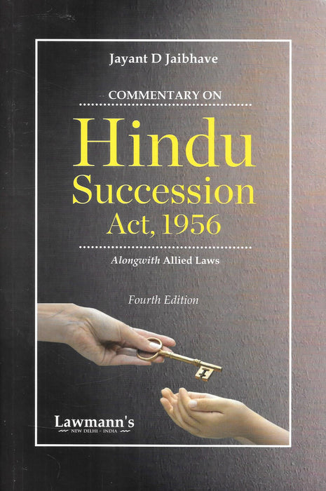 Front cover of "Commentary on Hindu Succession Act, 1956 (Along with Allied Laws)" by Jayant D Jaibhave, Fourth Edition, published by Lawmann’s. A detailed guide with section-wise commentary, allied laws, and judicial interpretations on Hindu succession.