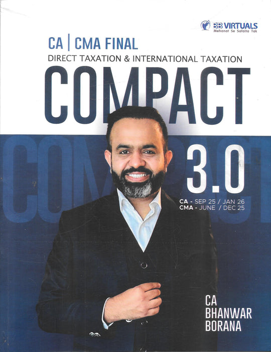 Cover of “Compact 3.0” book by CA Bhanwar Borana for CA | CMA Final Direct & International Taxation, updated for 2025 exams with visual learning tools.