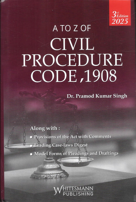 Book cover of A to Z of Civil Procedure Code, 1908 by Dr. Pramod Kumar Singh, 3rd Edition 2025, published by Whitesmann Publishing, showing scales of justice in grayscale background.