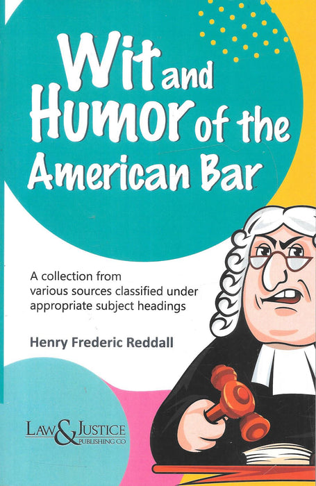 Wit and Humor of the American Bar