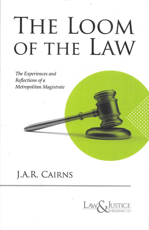 The Loom of the Law. The experiences and reflections of a Metropolitan magistrate.