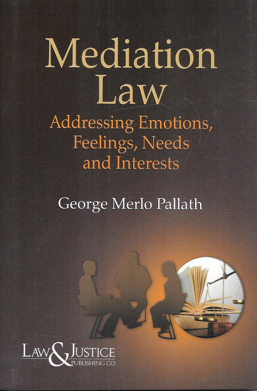 Mediation Law (Addressing Emotions, Feelings, Needs and Interests)