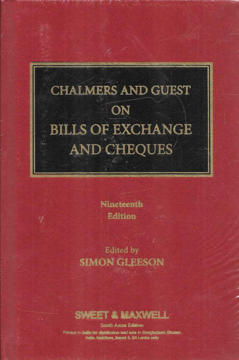 Cover of "Chalmers and Guest on Bills of Exchange and Cheques" 19th Edition, edited by Simon Gleeson, a trusted authority in commercial and banking law, South Asian edition by Sweet & Maxwell.