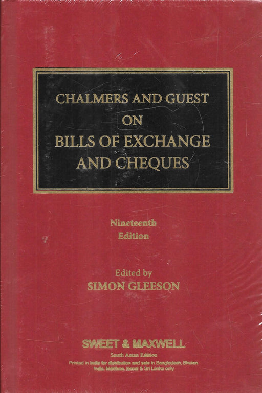Cover of "Chalmers and Guest on Bills of Exchange and Cheques" 19th Edition, edited by Simon Gleeson, a trusted authority in commercial and banking law, South Asian edition by Sweet & Maxwell.