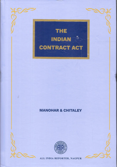 Cover of "The Indian Contract Act" by Manohar & Chitaley, published by All India Reporter, Nagpur – authoritative legal commentary used in Indian courts.