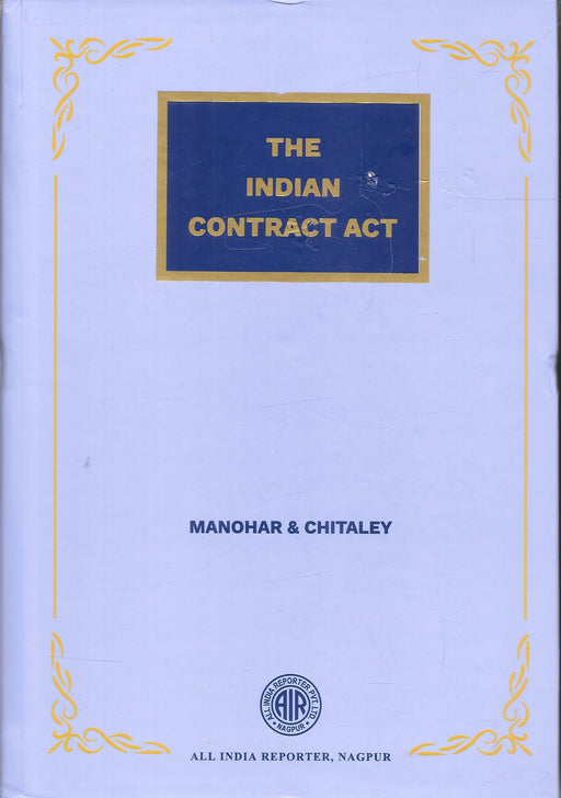 Cover of "The Indian Contract Act" by Manohar & Chitaley, published by All India Reporter, Nagpur – authoritative legal commentary used in Indian courts.