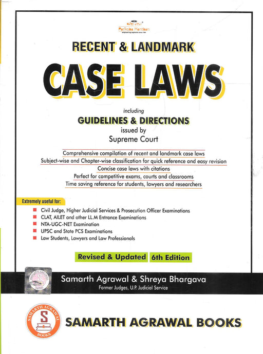 Recent and Landmark Case Laws Including Supreme Court Guidelines and Directions 6th Edition by Samarth Agrawal and Shreya Bhargava