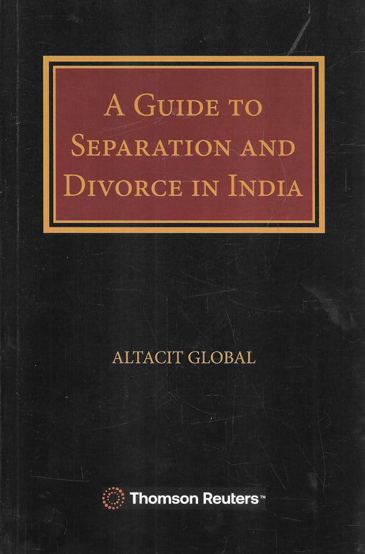 Front and back cover of A Guide to Separation and Divorce in India by Altacit Global, published by Thomson Reuters, offering a comprehensive overview of Indian family law including maintenance, alimony, and child custody provisions.