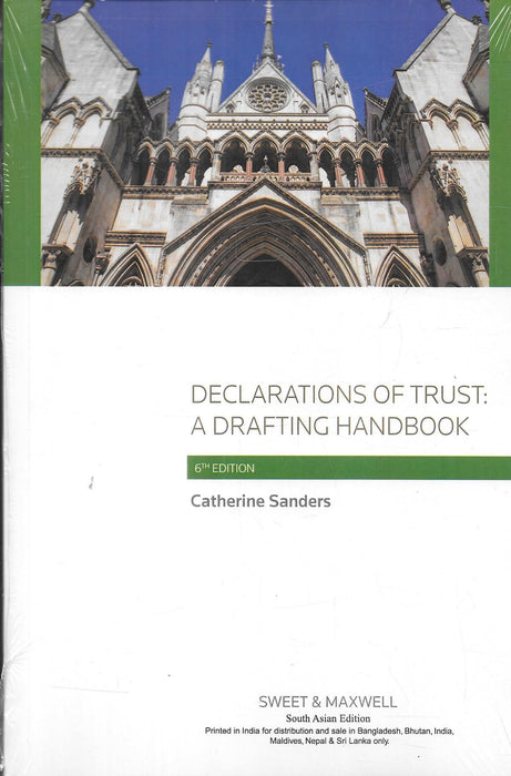 Cover of Declarations of Trust: A Drafting Handbook by Catherine Sanders, 6th South Asian Edition, published by Sweet & Maxwell, a key legal reference for trust drafting.