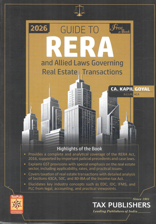 Guide to RERA and Allied Laws Governing Real Estate Transactions 2026 by CA Kapil Goyal, a professional reference book covering RERA compliance, GST on real estate, income-tax provisions, joint development agreements, and accounting standards for lawyers, chartered accountants, and real estate professionals.