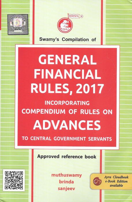 General Financial Rules, 2017 – Incorporating Compendium of Rules on Advances to Central Government Servants