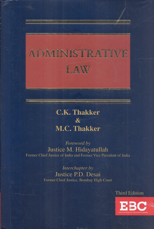 Cover of Administrative Law by C.K. Thakker and M.C. Thakker, Third Edition, published by EBC. A leading legal text offering detailed analysis of administrative law, natural justice, delegated legislation, and judicial review in India.