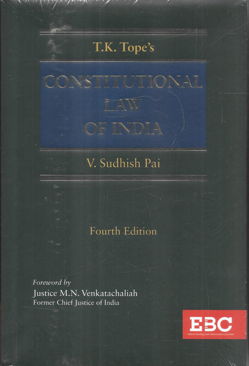 Cover image of Constitutional Law of India by T K Tope and V Sudhish Pai, Fourth Edition, published by EBC, featuring a dark green hardcover design and offering authoritative analysis on Indian constitutional principles, fundamental rights, judicial review, and federal structure.