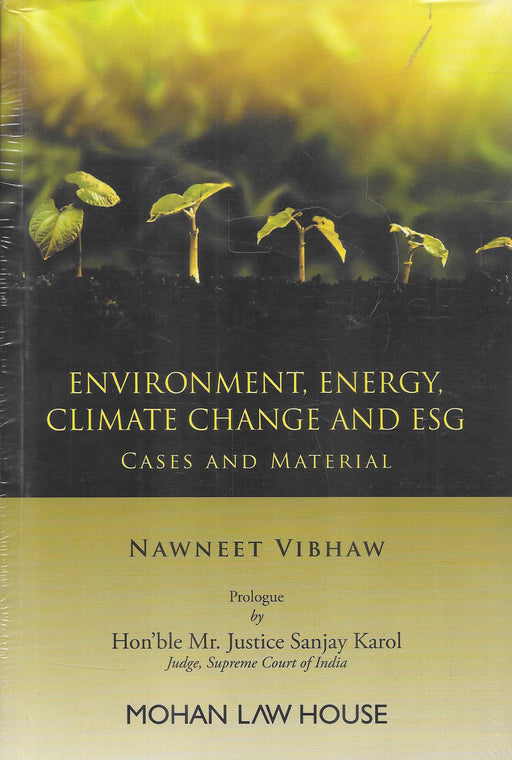 Cover of the book “Environment, Energy, Climate Change and ESG: Cases and Material” by Nawneet Vibhaw, published by Mohan Law House, featuring young green plant saplings against a blurred background. A comprehensive reference for environmental law and ESG professionals.