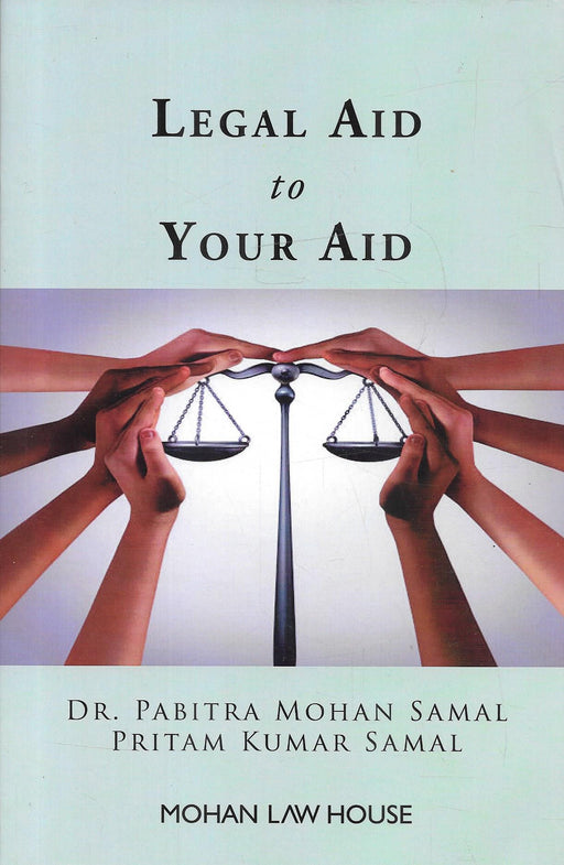 Book cover of Legal Aid to Your Aid by Dr. Pabitra Mohan Samal and Pritam Kumar Samal, published by Mohan Law House, explaining legal aid, rights awareness, and access to justice for citizens in India.