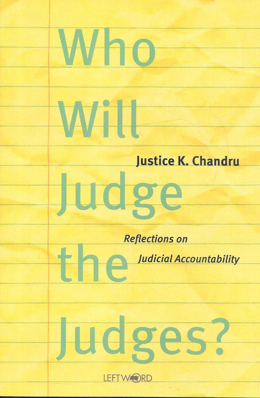 Cover of Who Will Judge the Judges? Reflections on Judicial Accountability by Justice K. Chandru, published by LeftWord Books, ISBN 9788199534346.