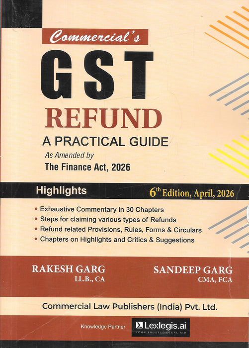 GST Refund A Practical Guide 2026 book cover by Rakesh Garg and Sandeep Garg showing practical GST refund manual covering procedures eligibility rules forms and strategies for tax professionals chartered accountants and businesses handling GST refund claims.