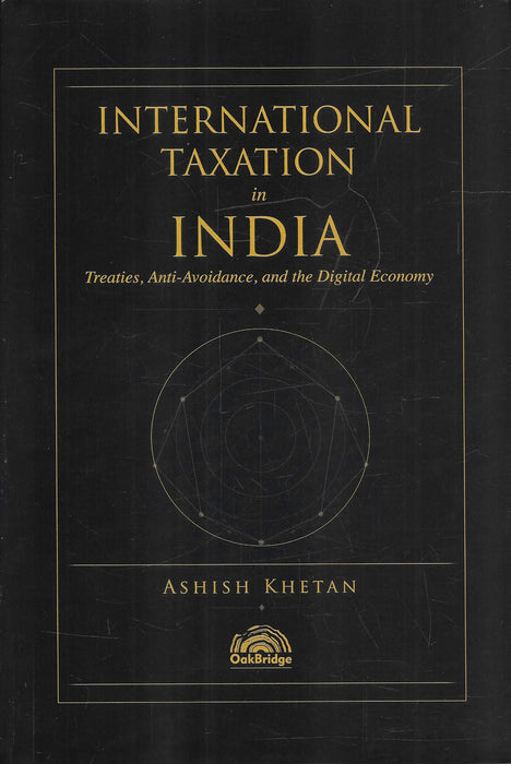 International Taxation in India by Ashish Khetan, comprehensive guide to DTAAs, transfer pricing, anti-avoidance, and digital economy taxation.