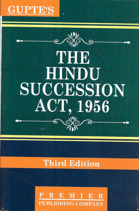 Gupte The Hindu Succession Act 1956 Third Edition by Premier Publishing Company