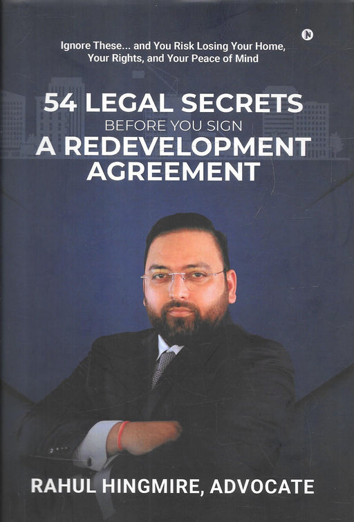 Front cover of the book “54 Legal Secrets Before You Sign a Redevelopment Agreement” by Advocate Rahul Hingmire, a legal guide for housing society members covering redevelopment rights, agreements, risks, taxation, and safeguards before signing redevelopment documents.