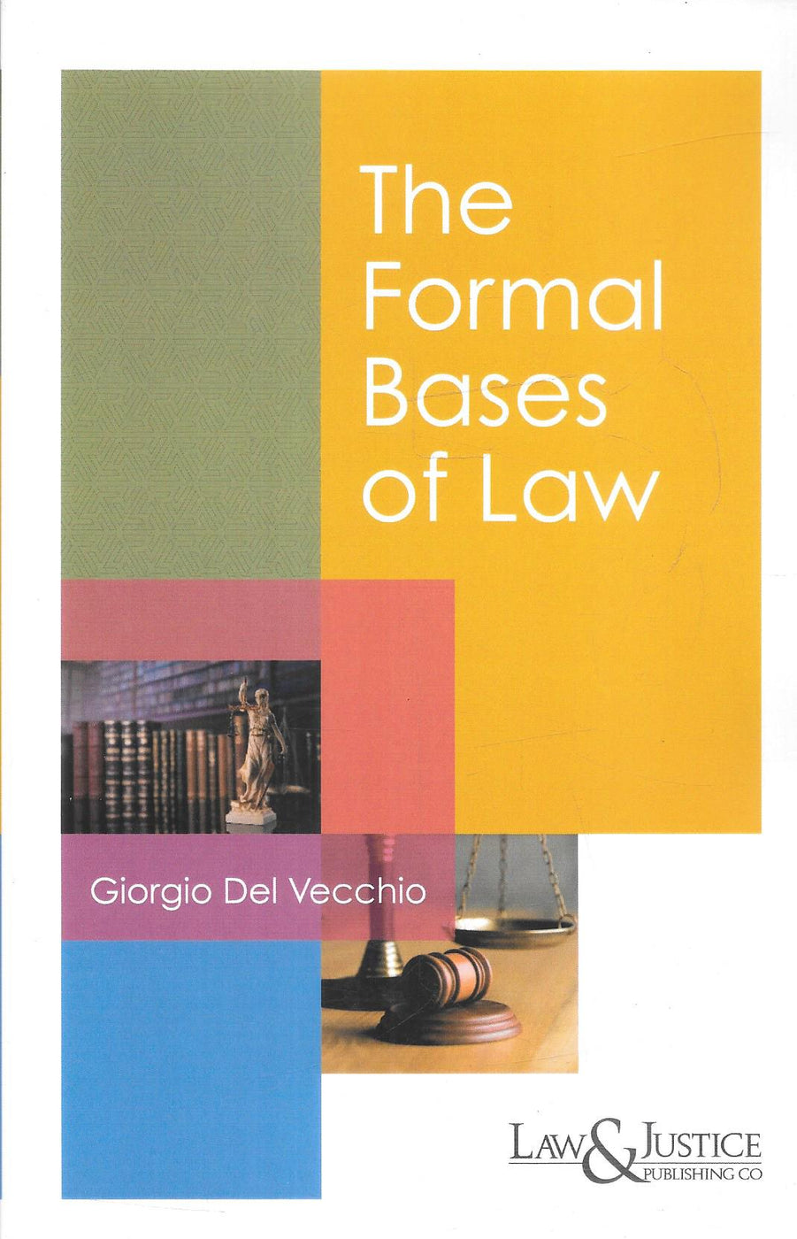 The Formal Bases of Law by Giorgio Del Vecchio – M&J Services - The ...