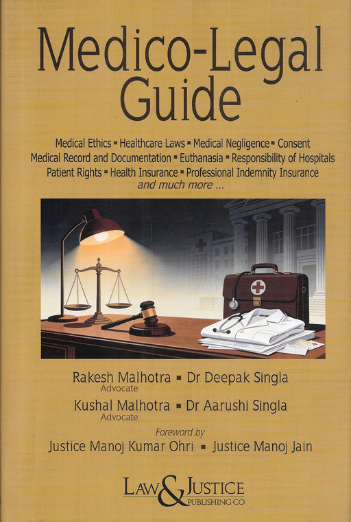 Cover image of Medico Legal Guide by Rakesh Malhotra and co-authors published by Law and Justice Publishing covering medical negligence, healthcare law, hospital liability and patient rights in India.