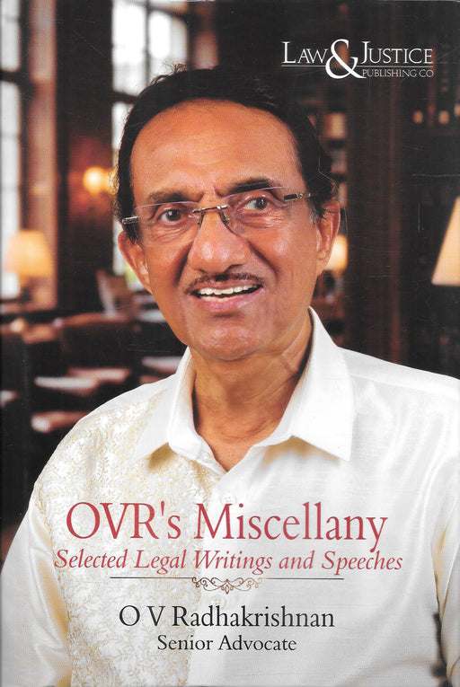 OVR's Miscellany: Selected Legal Writings and Speeches by Senior Advocate O. V. Radhakrishnan, published by Law & Justice Publishing Co., ISBN 9789347041792.