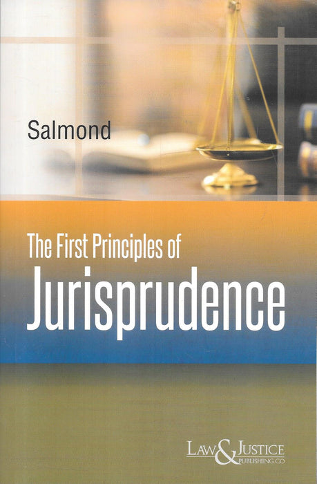 The First Principles of Jurisprudence by Salmond book cover focusing on legal theory concepts including rights duties liability and justice ideal for law students judiciary aspirants and legal professionals building strong conceptual foundation.