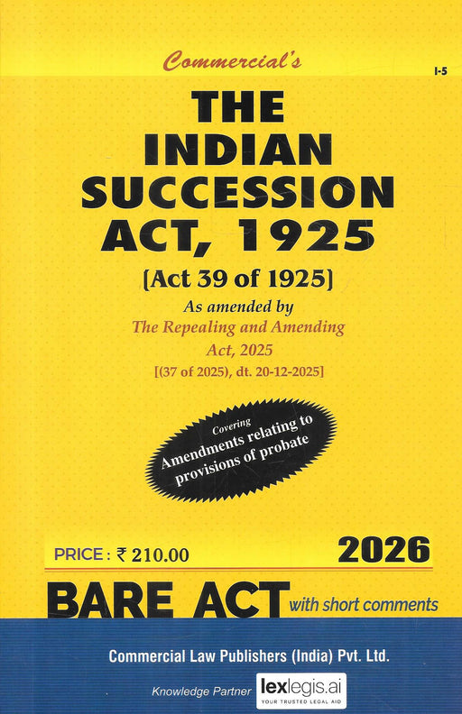 Front cover of The Indian Succession Act 1925 Bare Act 2026 by Commercial Law Publishers, showing updated amendments under the Repealing and Amending Act 2025, focused on probate and succession provisions, designed for advocates, courts, and law students.