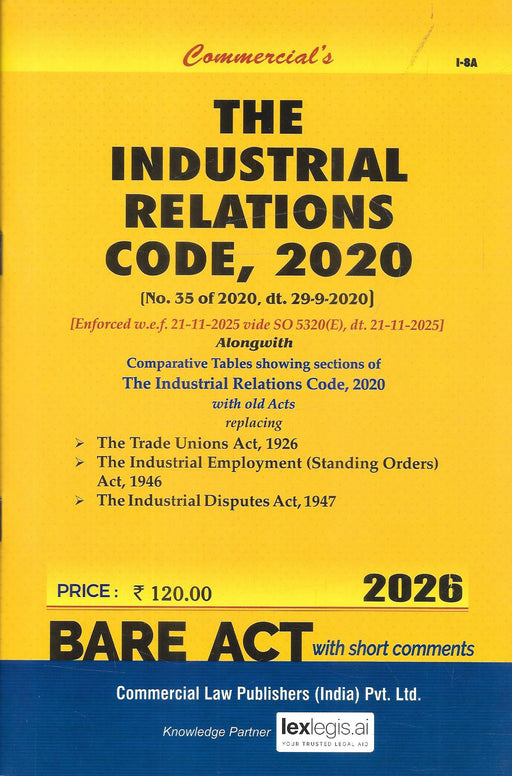 Cover of Industrial Relations Code 2020 Bare Act 2026 edition by Commercial Law Publishers, detailing updated provisions, comparative tables, and consolidated labour relations laws for legal and HR compliance users.