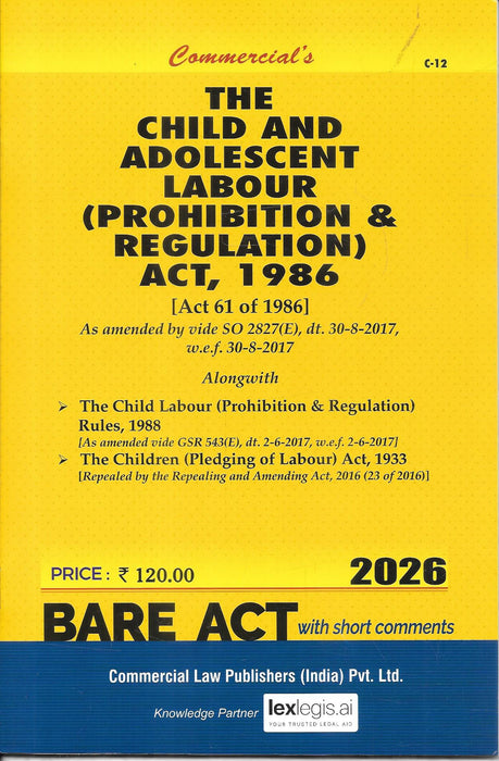 Cover of the 2026 Bare Act titled “The Child and Adolescent Labour Prohibition and Regulation Act 1986” published by Commercial Law Publishers, featuring amendments, rules, and short comments, designed for legal practitioners working on labour welfare and compliance matters.