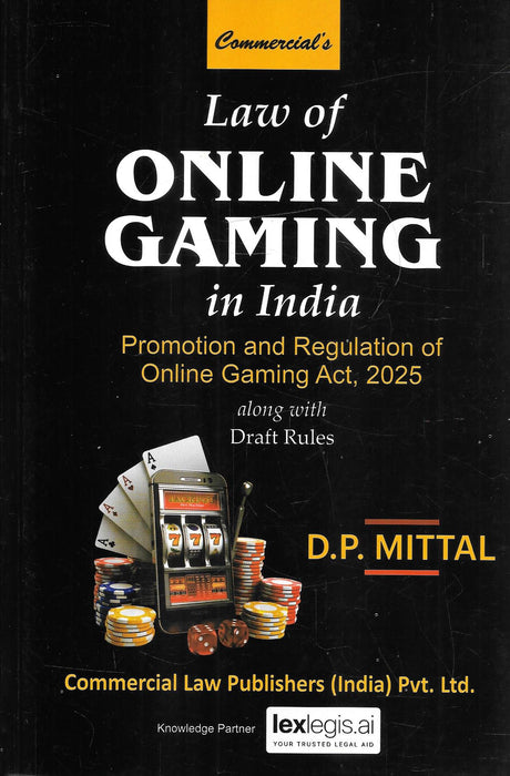 Front cover of Law of Online Gaming in India by D P Mittal, a 2025 legal commentary on the Promotion and Regulation of Online Gaming Act with draft rules, addressing online money gaming, e-sports regulation, offences, penalties, and compliance under Indian law.