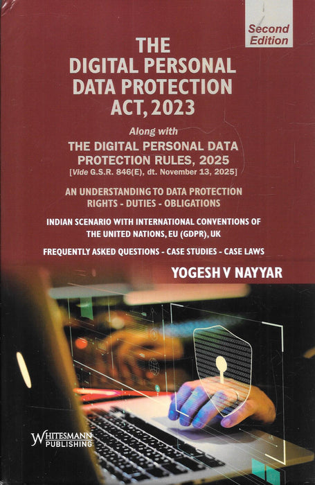 Book cover of “The Digital Personal Data Protection Act 2023” Second Edition by Yogesh V Nayyar, including updated DPDP Rules 2025, featuring a digital security visual theme with a shield icon, designed for lawyers, compliance professionals, and data protection practitioners.