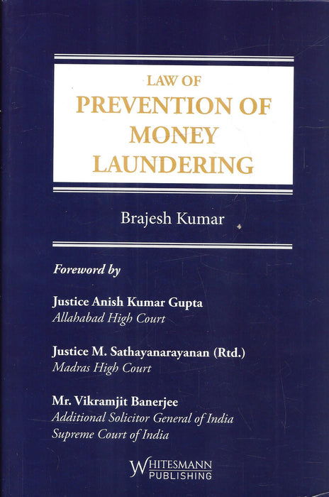 Front cover of Law of Prevention of Money Laundering by Brajesh Kumar, published by Whitesmann Publishing, a detailed legal commentary on PMLA 2002 used by criminal lawyers, economic offence practitioners, and courts across India.