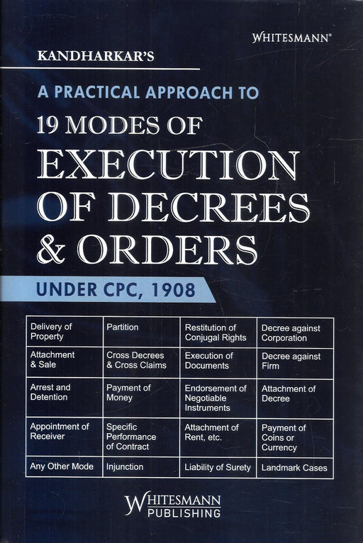 Front cover of A Practical Approach to 19 Modes of Execution of Decrees and Orders under CPC 1908 by Kandharkar, published by Whitesmann Publishing, a detailed procedural guide for lawyers and judges handling execution proceedings in Indian civil courts.